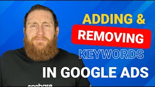 Add Keywords & Choose The Right Google Ads Keyword Match Type