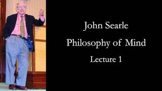Searle: Philosophy of Mind, lecture 1