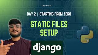 Day 2: Django Static Files Configuration (Step-by-Step)