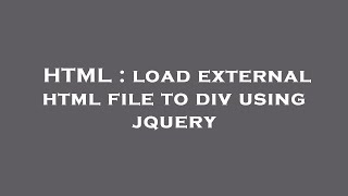 HTML : load external html file to div using jquery