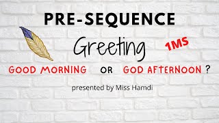 pre-sequence. 1MS. How to greet in English. كيف تلقي التحية باللغة الانجليزية