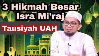 Mengungkap 3 Hikmah Isra Mi'raj - Tausiyah UAH