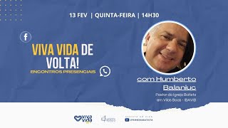 VIVA VIDA 60+ | VIVA VIDA DE VOLTA! | Pr. Humberto Balaniuc | 13/02/2025 - 14h30