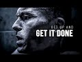 GET UP AND GET IT DONE - Motivational Speech