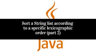 Java Tutorial | How To Sort A String List/Array In A Specific Lexicographic Order (Part Two)
