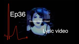 Ep36 - LollieVox - Broken Glass Heart [Official lyric video] Diary Of a Mad Songwriter