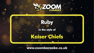 Kaiser Chiefs - Ruby - Karaoke Version from Zoom Karaoke