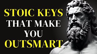 10 Stoic Keys That Make You Outsmart Everybody Else | Stoicism