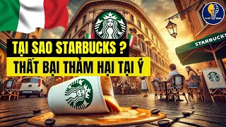 TẠI SAO STARBUCKS THẤT BẠI THẢM HẠI TẠI Ý?