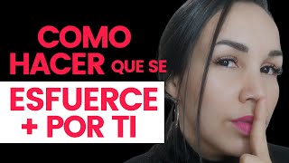 EL SECRETO PARA QUE UN HOMBRE SE ESFUERCE MÁS POR TI