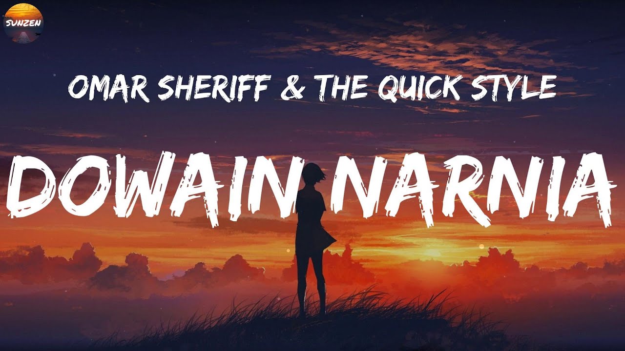 Omar Sheriff & The Quick Style - Dowain Narnia (Lyrics) - YouTube