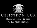 Celestron CGX Equatorial Mount: Unboxing, Setup, & First Impressions