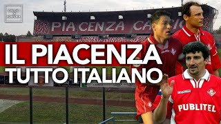 IL PIACENZA TUTTO ITALIANO 🐺🇮🇹 Un decennio in Serie A