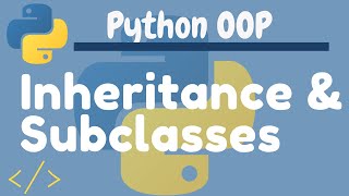 Python OOP Tutorial 4 Inheritance Creating Subclasses