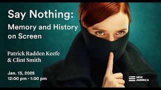 Patrick Radden Keefe, Say Nothing: Memory and History on Screen