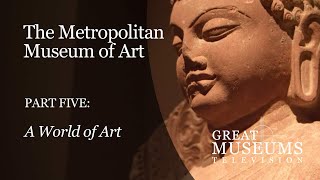 The Metropolitan Museum of Art in NYC: Part 5, “A World of Art”