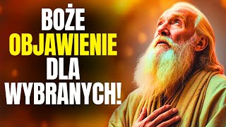 BOŻE OBJAWIENIE DLA WYBRANYCH!