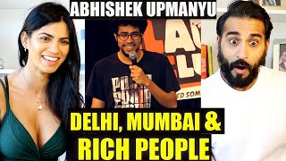 DELHI, MUMBAI & RICH PEOPLE | ABHISHEK UPMANYU Stand-up Comedy REACTION!!
