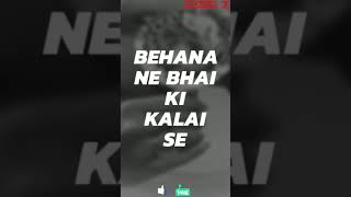 Raksha Bandhan full Screen Whatsapp Status | Behna ne Bhai ki Kalai se pyar bandha hai status vedio