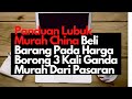 🔥 Lubuk Murah China - Beli 1 Barang Pun Boleh Dapat Harga Borong. 💰 ★★★★