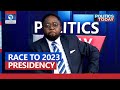 Race To 2023 Presidency | Politics Today