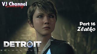 [Gameplay] Detroit: Become Human 底特律变人 Part 16 Zlatko #ps4 #detroitbecomehuman #底特律变人