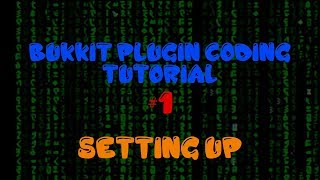 Bukkit Plugin Coding Tutorial (1.8) - Setting up - Episode 1