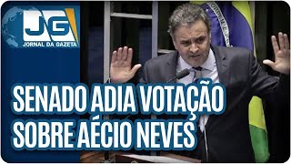 Senado adia votação sobre afastamento de Aécio