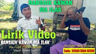 (Lyrics) Bansaik Kawan Mailak - Hizra Serak - Pop Minang Lagu Ratok Tangih