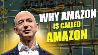 Why Is Amazon Called Amazon? Unveiling the Fascinating Story Behind Its Name