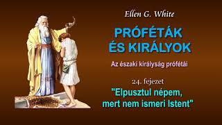 PRÓFÉTÁK ÉS KIRÁLYOK - 24. \