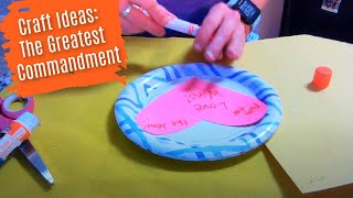 Craft Ideas: The Greatest Commandment