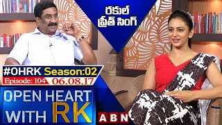 Rakul Preet Singh Open Heart With RK | Season 02 - Episode : 104 | 06.08.17 | OH