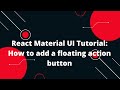 React Material UI tutorial - Floating action button