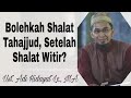 Bolehkah Sholat Tahajjud, Setelah Sholat Witir pada Saat Tarawih? - Ustadz Adi Hidayat