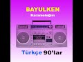 BAYULKEN - KARAMELEĞİM