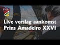 Live verslag aankomst Z.K.H. Prins Amadeiro XXVI