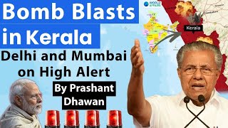 Bomb Blasts in Kerala shock India | Delhi and Mumbai on High Alert
