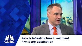 Asia is infrastructure investment firm's top destination