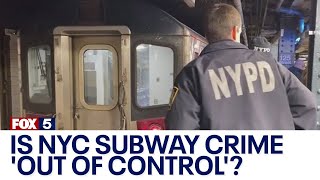 Is NYC subway crime 'out of control'?