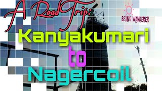 #Nagercoil #Kanyakumari |  Kanyakumari to Nagercoil - An Amazing Road Trip !