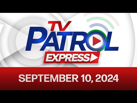 TV Patrol Express September 10, 2024