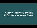 Array : How to Parse JSON Array with Gson