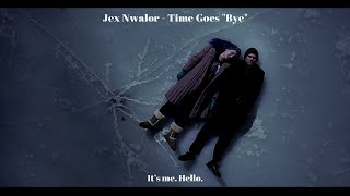 우린 결국 만남과 헤어짐을 반복하겠죠. Jex Nwalor - Time Goes \