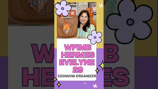 HERMES EVELYNE 29 -WHAT FITS IN MY BAG (WFIMB) | ZOOMONI ORGANIZER | Camochica #hermes