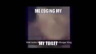 me edging my my toilet