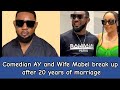 Comedian AY Mayoku and Wife Mabel break up after 20 years of marriage