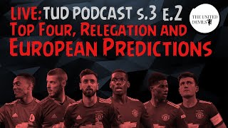 TUD Podcast s.3 e.2 - Top Four, Relegation and European Predictions