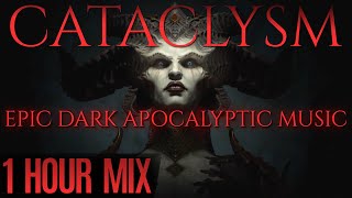 CATACLYSM | 1 HOUR of Epic Dark Dramatic Apocalyptic Hybrid Orchestral Music