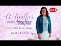 A MULHER E SEUS DESAFIOS - 14/10/24 | IEADPE - REDE BRASIL